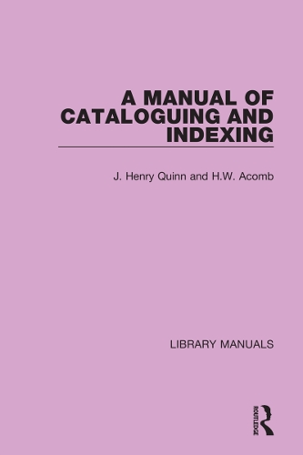 Бумажная книга «A Manual of Cataloguing and Indexing», авторов Х.У. Акомб, Дж. Генри Куинн - фото №1