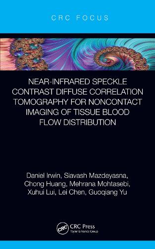 Бумажная книга «Near-infrared Speckle Contrast Diffuse Correlation Tomography for Noncontact Imaging of Tissue Blood Flow Distribution», авторов Чонг Хуанг, Дэниел Ирвин, Гуоцян Юй, Лэй Чэнь, Мехрана Мохтасеби, Сиаваш Маздеясна, Сюйхуэй Люй - фото №1