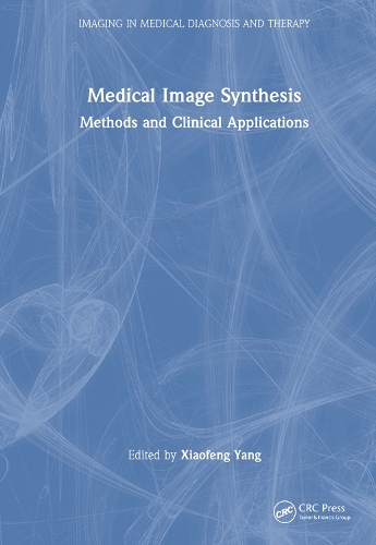 Бумажная книга «Medical Image Synthesis: Methods and Clinical Applications» - фото №1