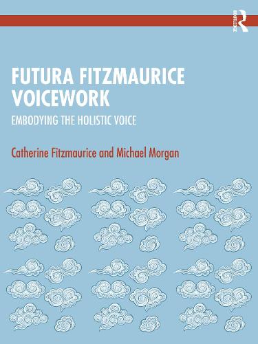 Бумажная книга «Fitzmaurice Voicework: Embodying the Holistic Voice», автор Майкл Морган - фото №1