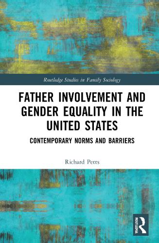 Бумажная книга «Father Involvement and Gender Equality in the United States: Contemporary Norms and Barriers», автор Ричард Петтс - фото №1