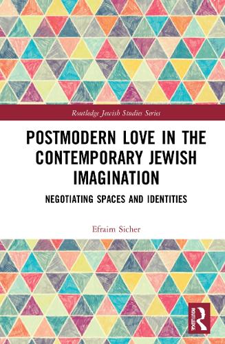 Паперова книга «Postmodern Love in the Contemporary Jewish Imagination: Negotiating Spaces and Identities», автор Ефраїм Сейф - фото №1