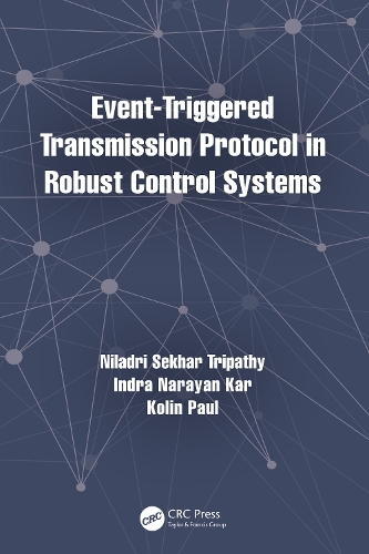 Бумажная книга «Event-Triggered Transmission Protocol in Robust Control Systems», авторов Индра Нараян Кар, Колин Пол, Ниладри Секхар Трипатхи - фото №1
