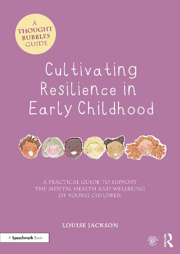 Paper book «Cultivating Resilience in Early Childhood: A Practical Guide to Support the Mental Health and Wellbeing of Young Children», author Louise Jackson - фото №1