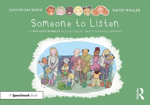 Бумажная книга «Someone to Listen: A Thought Bubbles Picture Book About Finding Friends», автор Луиза Джексон - фото №1