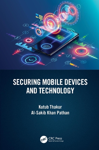 [object Object] «Securing Mobile Devices and Technology», авторів Аль-Сакіб Хан Патан, Кутуб Тхакур - фото №1