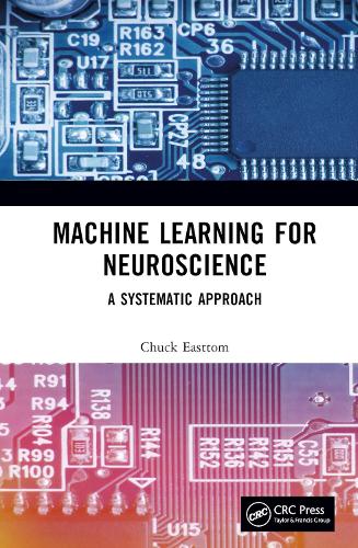 Паперова книга «Machine Learning for Neuroscience: A Systematic Approach», автор Чак Істтом - фото №1