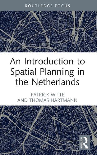 Бумажная книга «An Introduction to Spatial Planning in the Netherlands», авторов Патрик Витте, Томас Хартманн - фото №1