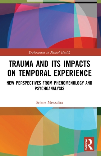 [object Object] «Trauma and Its Impacts on Temporal Experience: New Perspectives from Phenomenology and Psychoanalysis», автор Селена Меццалира - фото №1