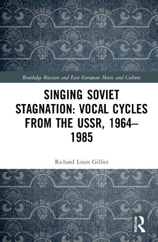 Бумажная книга «Singing Soviet Stagnation: Vocal Cycles from the USSR, 1964–1985», автор Ричард Луис Гиллис - фото №1