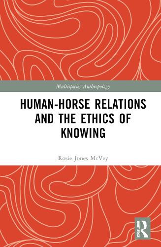 Паперова книга «Human-Horse Relations and the Ethics of Knowing», автор Розалі Джонс Маквей - фото №1