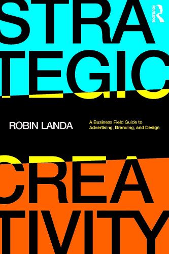 Бумажная книга «Strategic Creativity: A Business Field Guide to Advertising, Branding, and Design», автор Робин Ланда - фото №1