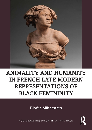 Бумажная книга «Animality and Humanity in French Late Modern Representations of Black Femininity», автор Элоди Зильберштейн - фото №1