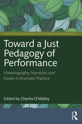 Паперова книга «Toward A Just Pedagogy Of Performance: Historiography, Narrative, And Equity In Dramatic Practice» - фото №1
