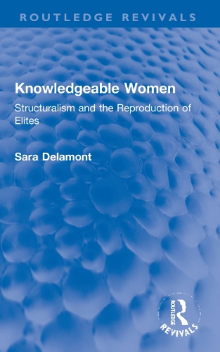 Паперова книга «Knowledgeable Women: Structuralism and the Reproduction of Elites», автор Сара Деламон - фото №1