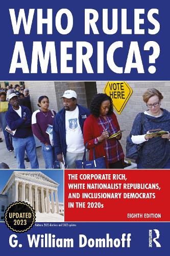 Бумажная книга «Who Rules America?: The Corporate Rich, White Nationalist Republicans, and Inclusionary Democrats in the 2020s», автор Г. Уильям Домхофф - фото №1