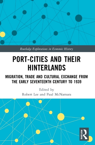 Бумажная книга «Port-Cities and their Hinterlands: Migration, Trade and Cultural Exchange from the Early Seventeenth Century to 1939» - фото №1