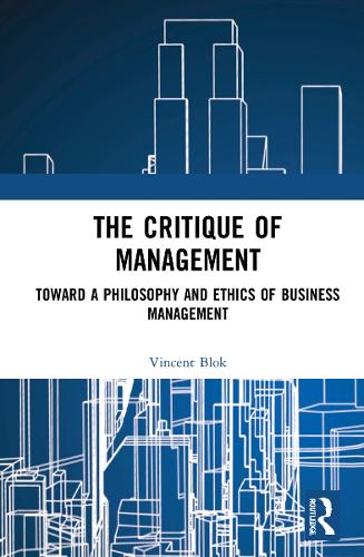 Бумажная книга «The Critique of Management: Towards a Philosophy and Ethics of Business Management», автор Винсент Блок - фото №1