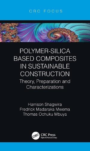 Паперова книга «Polymer-Silica Based Composites in Sustainable Construction: Theory, Preparation and Characterizations», авторів Фредерік Мадарака Мвема, Гаррісон Шагвіра, Томас Очуку Мбуя - фото №1