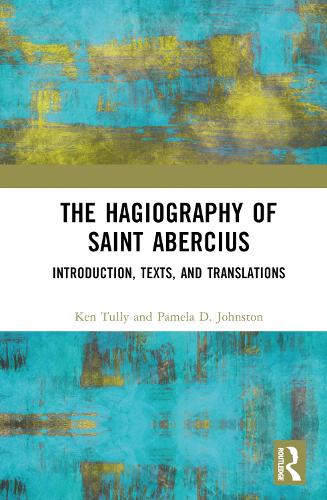 Бумажная книга «The Hagiography of Saint Abercius: Introduction, Texts, and Translations», авторов Кен Талли, Памела Джонстон - фото №1