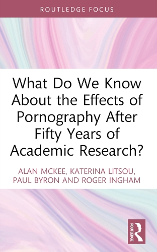 Бумажная книга «What Do We Know About the Effects of Pornography After Fifty Years of Academic Research?», авторов Алан Макки, Катерина Литсу, Пол Байрон, Роджер Ингхэм - фото №1