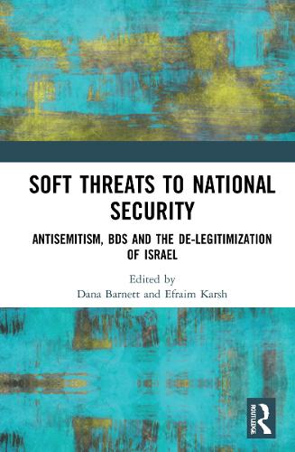 Бумажная книга «Soft Threats to National Security: Antisemitism, BDS and the De-legitimization of Israel» - фото №1