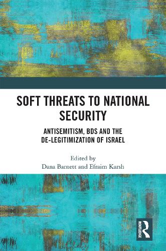 Бумажная книга «Soft Threats to National Security: Antisemitism, BDS and the De-legitimization of Israel» - фото №1