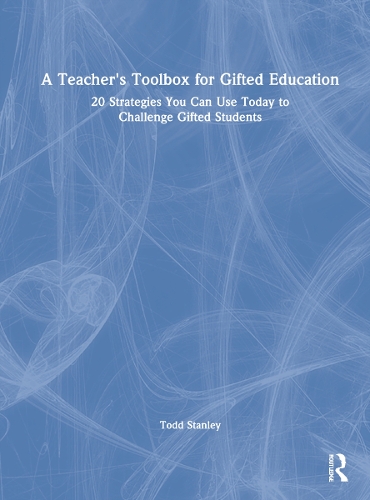 [object Object] «A Teacher's Toolbox for Gifted Education: 20 Strategies You Can Use Today to Challenge Gifted Students», автор Тодд Стенлі - фото №1
