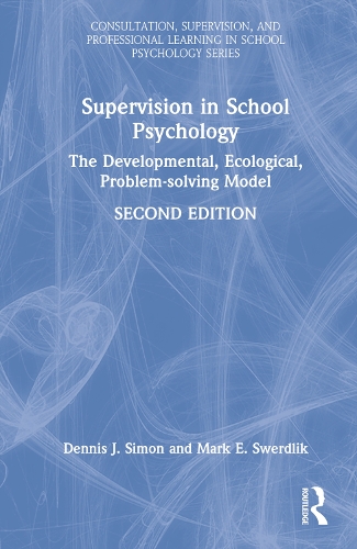 Паперова книга «Supervision in School Psychology: The Developmental, Ecological, Problem-solving Model», авторів Денніс Дж. Саймон, Марк Е. Свердлік - фото №1