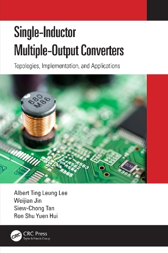 Паперова книга «Single-Inductor Multiple-Output Converters: Topologies, Implementation, and Applications», авторів Альберт Тінг Люнг Лі, Рон Шу Юен Хуей, Сів-Чонг Тан, Вейцзянь Цзінь - фото №1