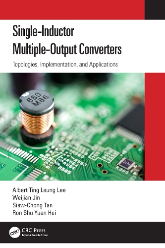 Паперова книга «Single-Inductor Multiple-Output Converters: Topologies, Implementation, and Applications», авторів Альберт Тінг Люнг Лі, Рон Шу Юен Хуей, Сів-Чонг Тан, Вейцзянь Цзінь - фото №1