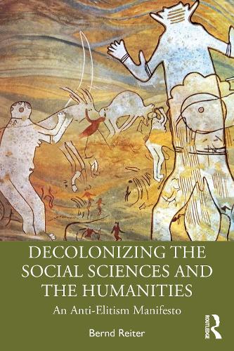 Бумажная книга «Decolonizing the Social Sciences and the Humanities: An Anti-Elitism Manifesto», автор Бернд Райтер - фото №1