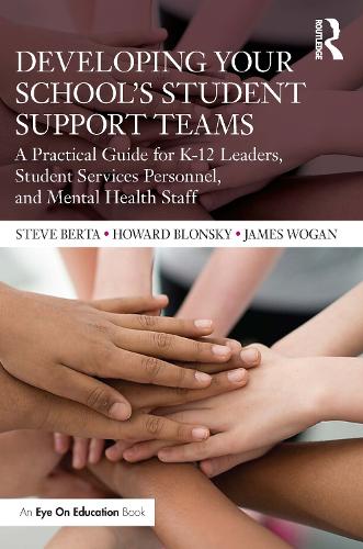 Паперова книга «Developing Your School’s Student Support Teams: A Practical Guide for K-12 Leaders, Student Services Personnel, and Mental Health Staff», авторів Говард Блонський, Джеймс Воган, Стів Берта - фото №1