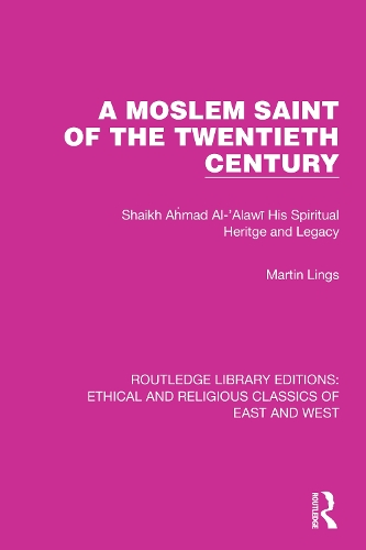 Бумажная книга «A Moslem Saint of the Twentieth Century: Shaikh Ahmad Al-'Alawī His Spiritual Heritage and Legacy», автор Мартин Лингс - фото №1