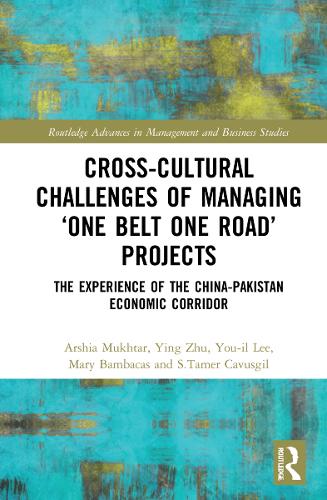 Бумажная книга «Cross-Cultural Challenges of Managing ‘One Belt One Road’ Projects: The Experience of the China-Pakistan Economic Corridor», авторов Аршия Мухтар, Мэри Бамбакас, С.Тамер Кавусгил, Инь Чжу, Ю-иль Ли - фото №1