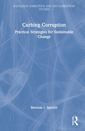 Бумажная книга «Curbing Corruption: Practical Strategies for Sustainable Change», автор Бертрам И. Спектор - фото №1