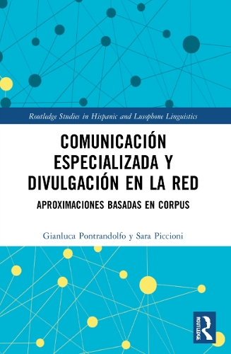 [object Object] «Comunicación especializada y divulgación en la red: aproximaciones basadas en corpus», авторів Джанлука Понтрандольфо, Сара Піччіоні - фото №1