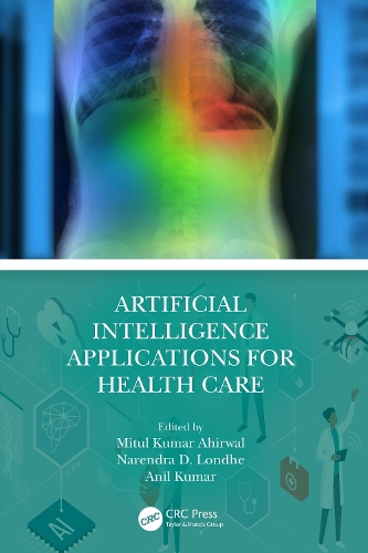 [object Object] «Artificial Intelligence Applications for Health Care», авторів Аніл Кумар, Мітул Кумар Ахірвал, Нарендра Д. Лонде - фото №1