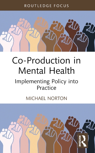 Бумажная книга «Co-Production in Mental Health: Implementing Policy into Practice», автор Майкл Нортон - фото №1