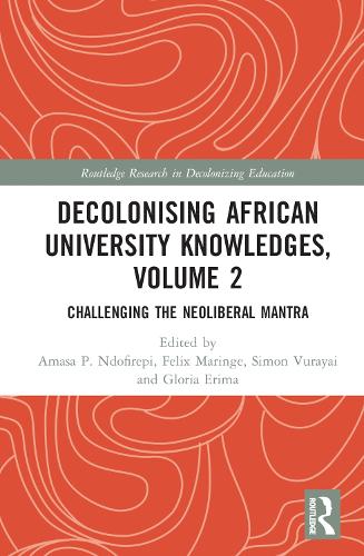 Бумажная книга «Decolonising African University Knowledges, Volume 2: Challenging the Neoliberal Mantra» - фото №1