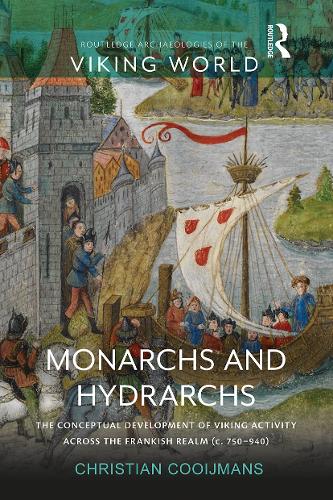 Бумажная книга «Monarchs and Hydrarchs: The Conceptual Development of Viking Activity across the Frankish Realm (c. 750–940)», автор Кристиан Куайманс - фото №1