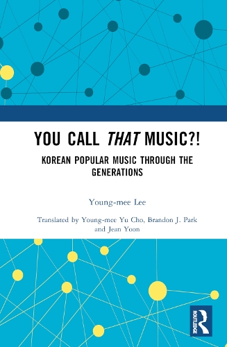 Бумажная книга «You Call That Music?!: Korean Popular Music Through the Generations», автор Ён Ми Ли - фото №1