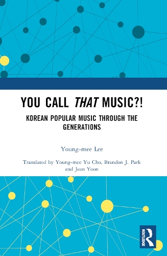 Бумажная книга «You Call That Music?!: Korean Popular Music Through the Generations», автор Ён Ми Ли - фото №1