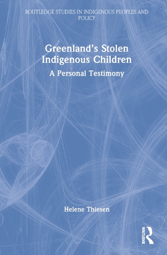Бумажная книга «Greenland’s Stolen Indigenous Children: A Personal Testimony», автор Хелена Тисен - фото №1