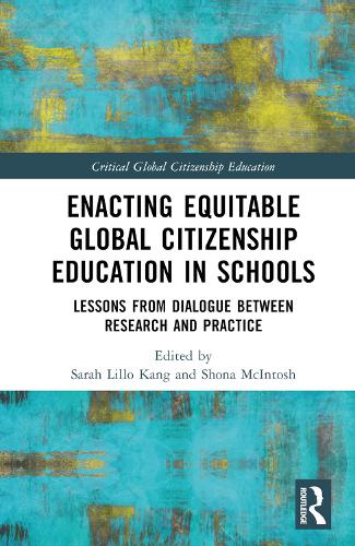 Бумажная книга «Enacting Equitable Global Citizenship Education in Schools: Lessons from Dialogue between Research and Practice» - фото №1