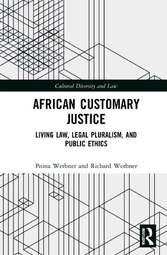 Бумажная книга «African Customary Justice: Living Law, Legal Pluralism, and Public Ethics», авторов Пнина Вербнер, Ричард Вербнер - фото №1