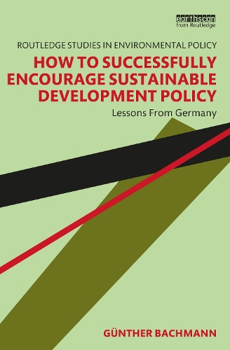 Бумажная книга «How to Successfully Encourage Sustainable Development Policy: Lessons from Germany», автор Гюнтер Бахманн - фото №1