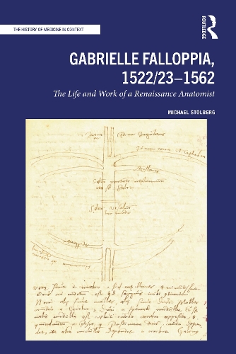 Бумажная книга «Gabrielle Falloppia, 1522/23-1562: The Life and Work of a Renaissance Anatomist», автор Майкл Столберг - фото №1