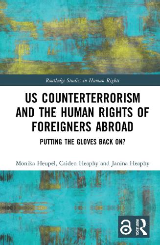 Бумажная книга «US Counterterrorism and the Human Rights of Foreigners Abroad: Putting the Gloves Back On?», авторов Кейден Хифи, Джанина Хифи, Моника Хойпель - фото №1