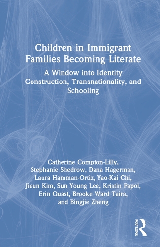 Бумажная книга «Children in Immigrant Families Becoming Literate: A Window into Identity Construction, Transnationality, and Schooling», авторов Бинцзе Чжэн, Брук Уорд Таира, Кэтрин Комптон-Лилли, Дана Хагерман, Эрин Кваст, Цзюнь Ким, Кристин Папой, Лора Хамман-Ортис, Стефани Шедроу, Сун Янг Ли, Яо-Кай Чи - фото №1
